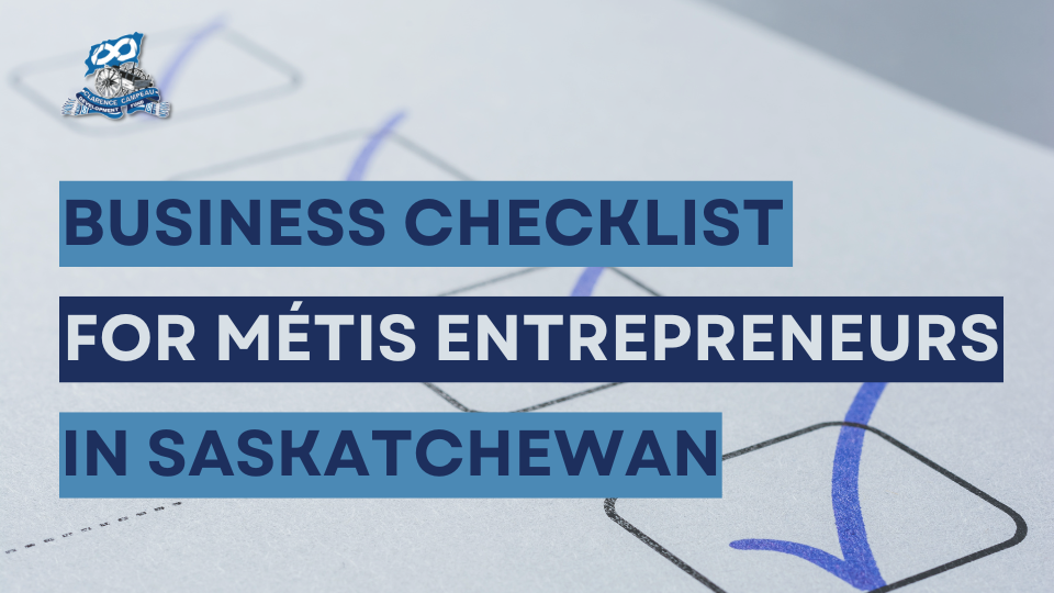 Business Checklist for Métis Entrepreneurs in Saskatchewan