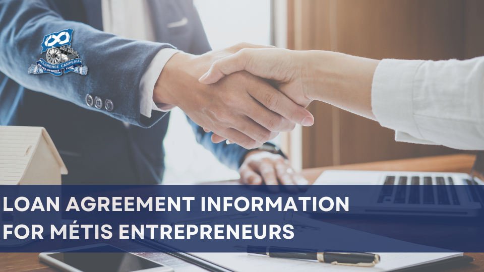 Loan Agreement Information for Métis Entrepreneurs