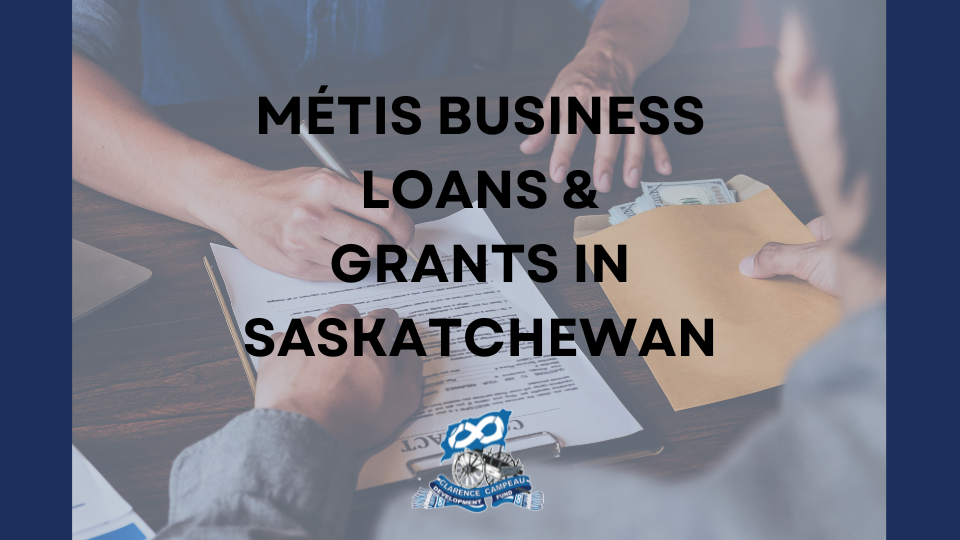 Métis Business Loans & Grants in Saskatchewan [Comparison Chart]