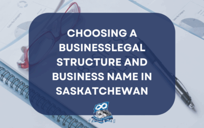 Choosing a Business Legal Structure and Business Name in Saskatchewan